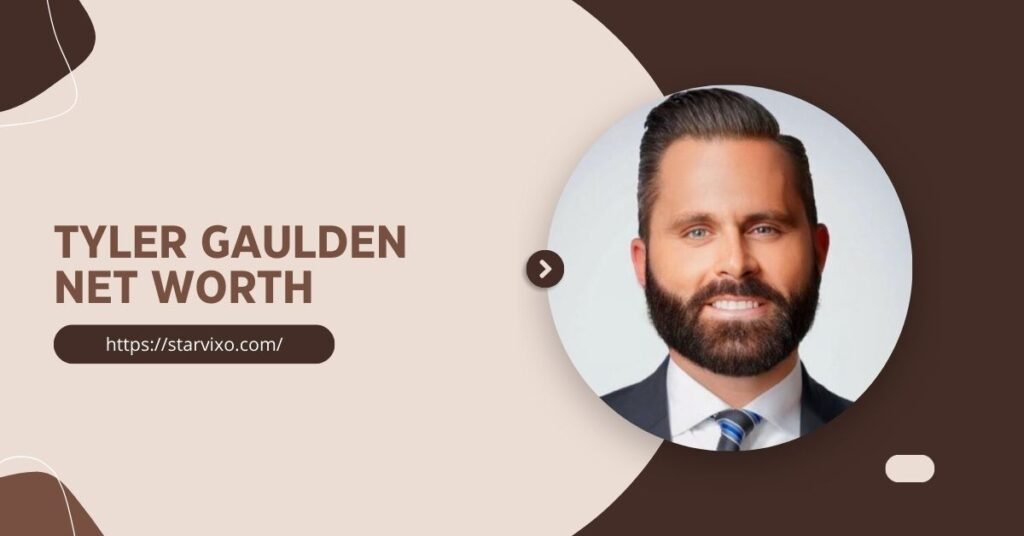tyler-gaulden-net-worth